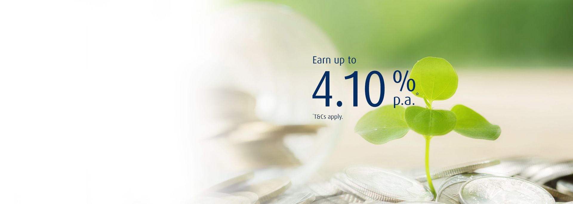 Text 'Earn up to 4.10% p.a.' over background of a young sapling growing from plenty of coins